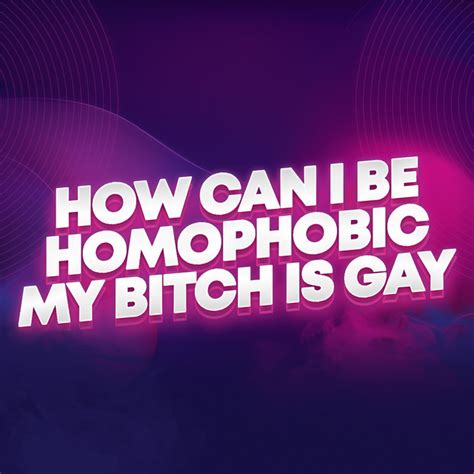 Bpm And Key For How Can I Be Homophobic My Bitch Is Gay By Dj Rehan