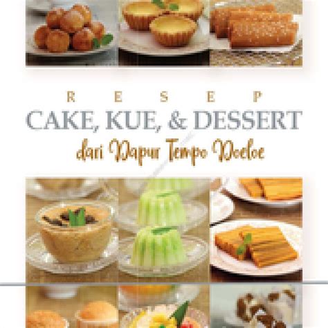 Resep Cake Kue Dessert Dari Dapur Tempo Doeloe