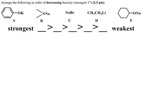 Solved Arrange The Following In Order Of Decreasing Basicity