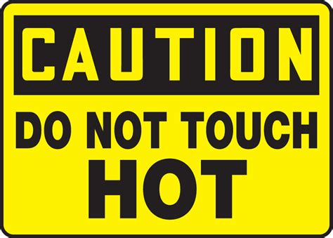 Do Not Touch Hot OSHA Caution Safety Sign MWLD