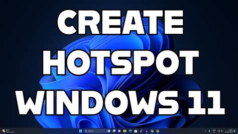 How To Create A Mobile Hotspot In Windows 11 Youtube