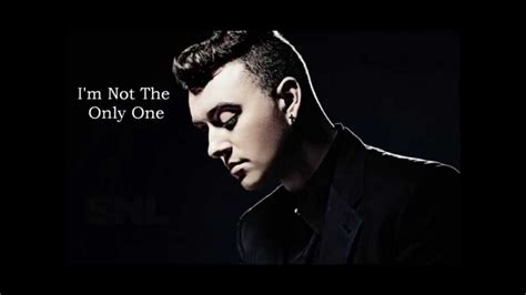 Sam Smith I M Not The Only One Lyrics Youtube