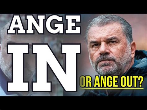 Ange In Why Are Tottenham Fans Ange Out My Ange Postecoglou Most