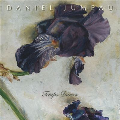 Daniel Jumeau Temps Divers Blog Annie Claire Mandolino