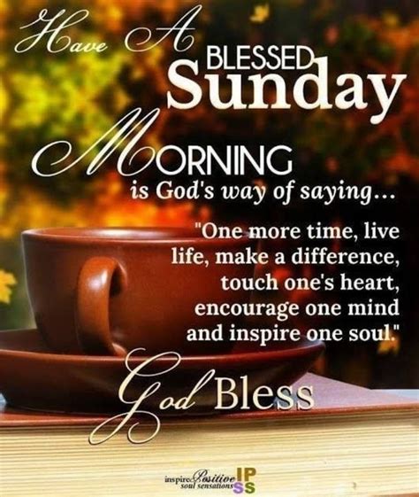 Have A Blessed Sunday With These Inspirational Images And Quotes