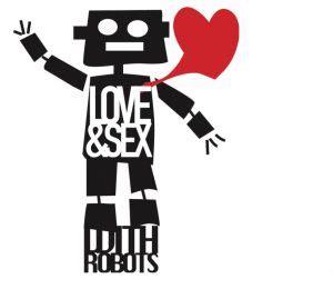 Th Love And Sex With Robots Conference Will Be Virtual Immersive Porn Male Sex Tech The