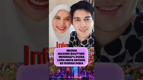 Ibunda Maxime Bouttier Meninggal Dunia Luna Maya Datang Ke Rumah Duka