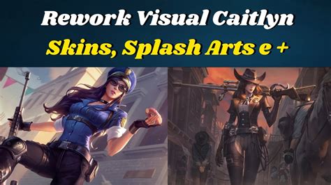 Rework Visual Caitlyn League Of Legends Melhorias Skins Splash Art E