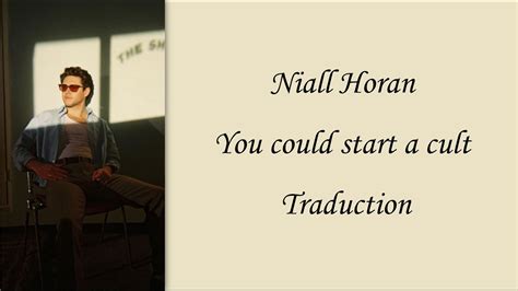 Niall Horan You Could Start A Cult Traduction Youtube