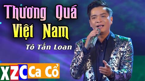 Tân Cổ Thương Quá Việt Nam - Tô Tấn Loan Acordes - Chordify