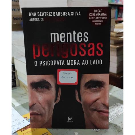 Mentes Perigosas - Mentes perigosas: o psicopata mora ao lado - Ana Beatriz Barbosa Silva ...