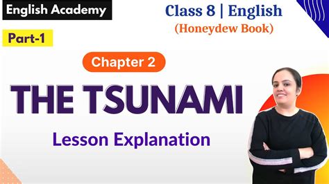 The Tsunami Class 8 Honeydew Book Lesson 2 Part 1 Explanation Summary And Difficult Words Youtube