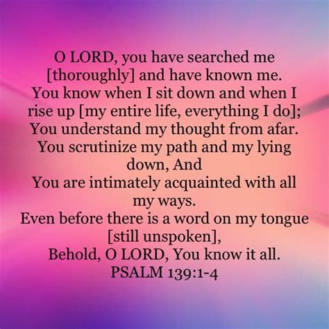 Psalms 1391 4 O Lord You Have Searched Me Thoroughly And Have Known