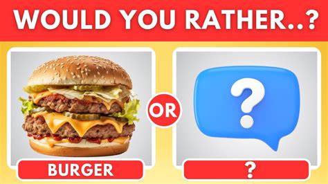 Would You Rather Food Edition🍔🍕 🌭 Youtube