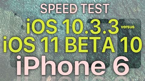 Iphone 6 Speed Test Ios 1033 Vs Ios 11 Beta 10 Public Beta 9 Build