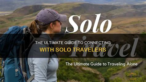 The Ultimate Guide To Connecting With Solo Travelers Quartzmountain