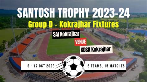 Santosh Trophy Kokrajhar Schedule 2023 24 Fixtures Venue Time Date