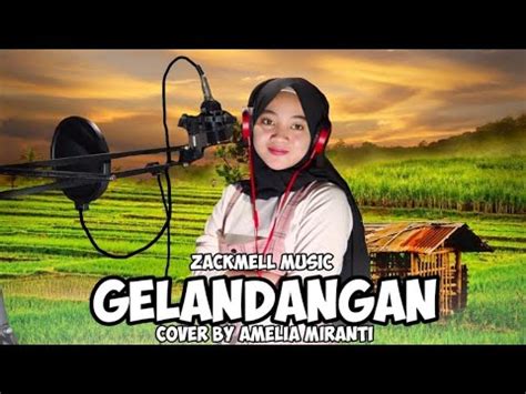 GELANDANGAN RHOMA IRAMA COVER BY AMELIA MIRANTI VIDEO KLIP