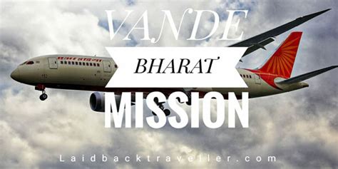 vande bharat mission repatriation flights  tips  travellers