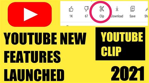 Youtube Latest Update 2021 Youtube Clip New Features Launched 2021