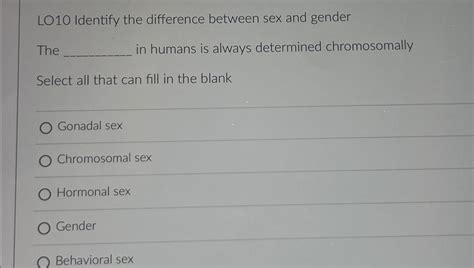 Solved L Identify The Difference Between Sex And Chegg