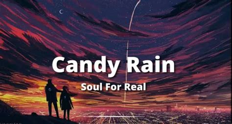 Candy Rain Lyrics – Soul For Real | Candy Rain - KULFIY.COM