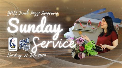 Sunday Service Gpdi Tanah Tinggi 21 07 2024 Dr Francisca Victoria