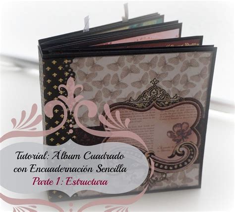 Scrapbooking Tutorial Lbum Cuadrado Parte De Estructura Y