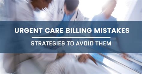 Urgent Care Billing Mistakes Strategies To Avoid Them