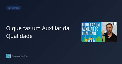 O Que Um Auxiliar De Qualidade Faz - Resumo de O que faz um Auxiliar da Qualidade - SummarizeYou