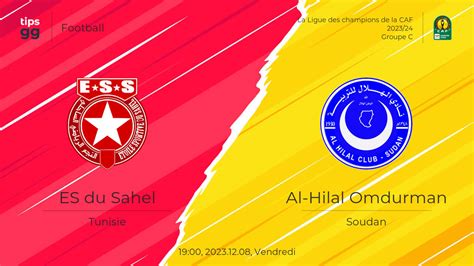 Es Du Sahel Contre Al Hilal Omdurman Le L La Ligue Des