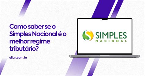 O Simples Nacional É Um Regime Tributário Simplificado Destinado - Como saber se o Simples Nacional é o melhor regime tributário?