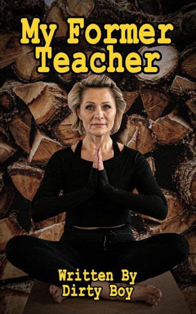 My Former Teacher Mature Domination By Dirty Boy Ebook Barnes Noble