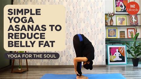 Simple Yoga Asanas To Reduce Belly Fat Yoga For The Soul HT