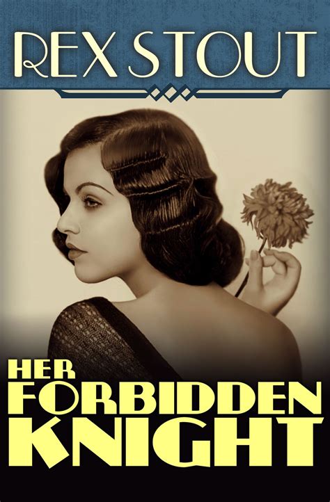 Her Forbidden Knight eBook door Rex Stout - EPUB | Rakuten Kobo België