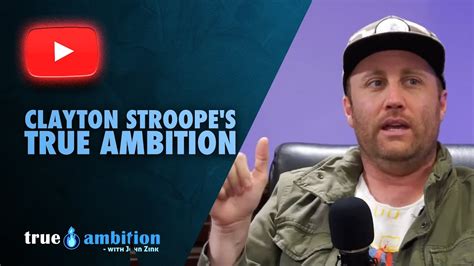 Clayton Stroope S True Ambition YouTube