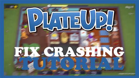 Plate Up How To Fix Crashing Lagging Freezing Complete Tutorial