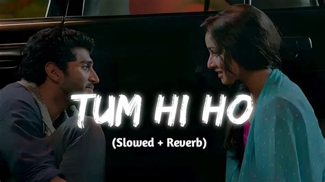 Tum Hi Ho Slowed Reverb Arijit Singh Aashiqui 2 Ss Music