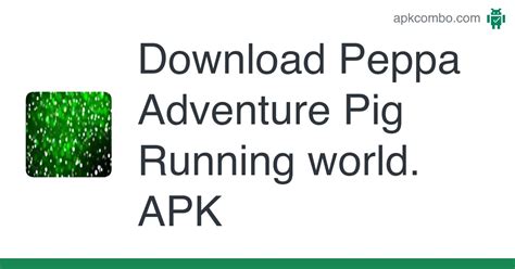 Peppa Adventure Pig Running world. APK - Download (Android Game)