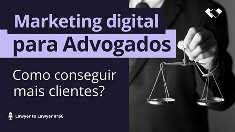 Marketing Digital Para Advogados Como Conseguir Mais Clientes YouTube