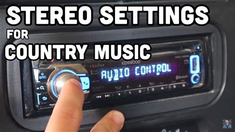 The Best Car Stereo Settings For Country Music Youtube