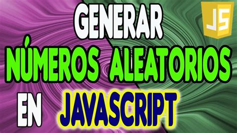 Programas Hechos En Javascript C Mo Generar N Meros Aleatorios Al