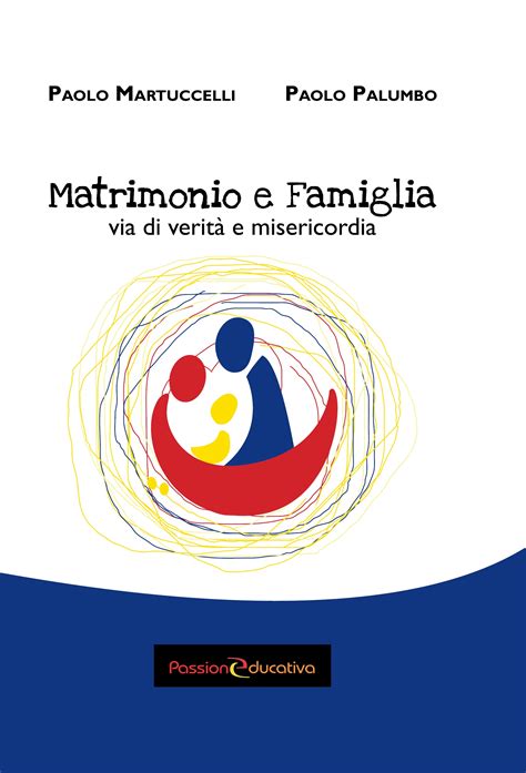 Matrimonio e Famiglia - Edizioni Passione Educativa
