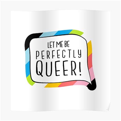 Let Me Be Perfectly Queer Gay Pride Rainbow Flag Pun Poster For Sale By Dazldot Redbubble