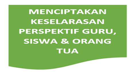 Menciptakan Keselarasan Perspektif Guru Siswa Dan Orang Tua Smpn