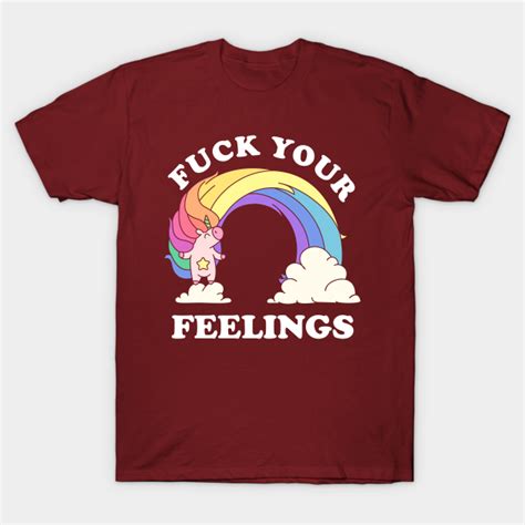Fuck Your Feelings Unicorn Lover T Shirt TeePublic