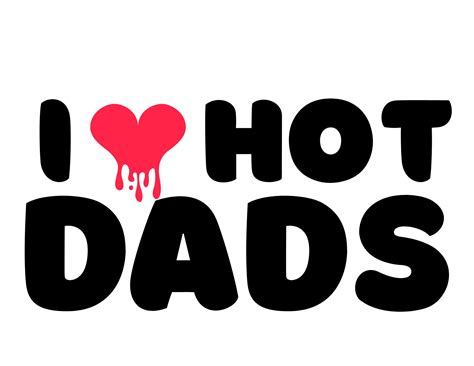 I Heart Hot Dads Png Etsy