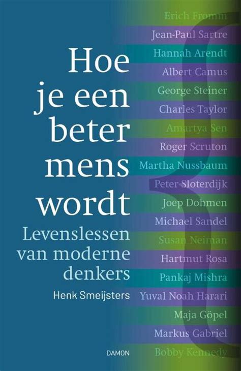 Hoe Je Een Beter Mens Wordt Henk Smeijsters Boek 9789463404143 Bruna