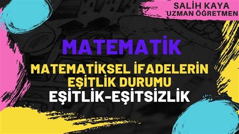 MATEMATİK MATEMATİKSEL İFADELERİN EŞİTLİK DURUMU MATEMATİK EŞİTLİK