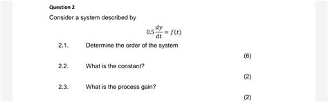 Solved Consider a system described by 0.5dtdy=f(t) 2.1. | Chegg.com